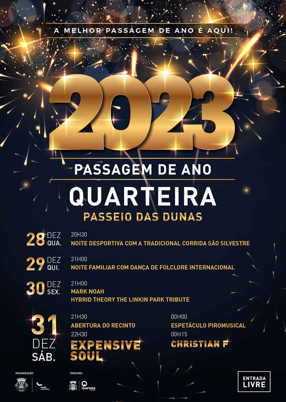 Expensive Soul foram o grupo musical escolhido para celebrar a passagem de ano no Passeio das Dunas, em Quarteira, seguindo-se o DJ Christian F.