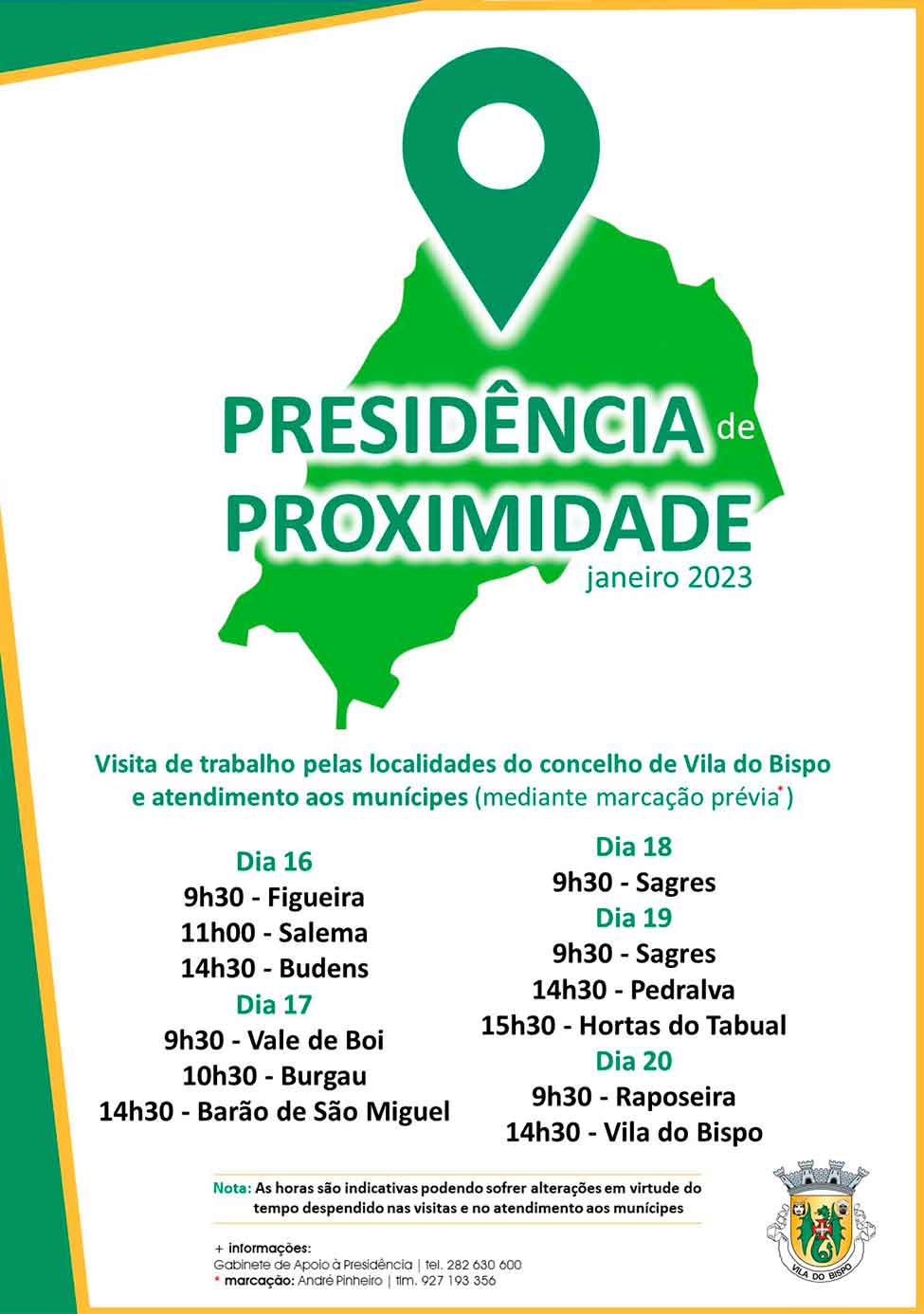 A Presidência de Proximidade leva o executivo de Vila do Bispo a auscultar a comunidade com o objetivo de conhecer as suas necessidades.