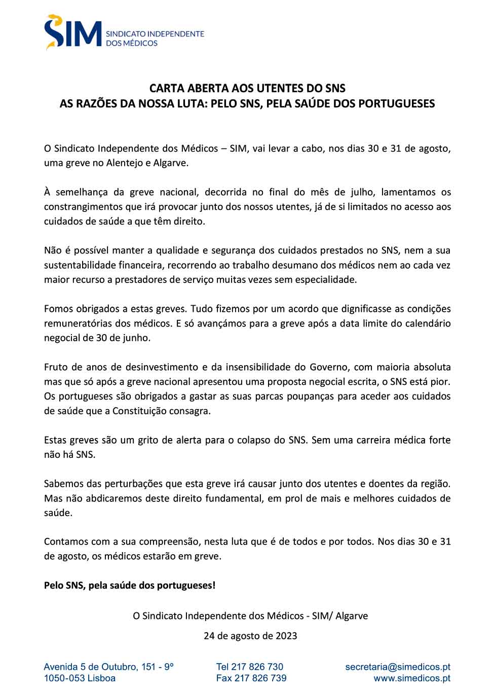 O SIM - Sindicato Independente dos Médicos está a convocar uma Greve Médica Regional para os dias 30 e 31 de agosto em vários pontos do país.